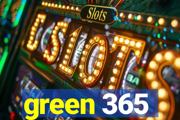 green 365