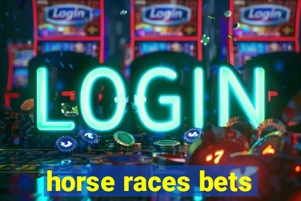 horse races bets