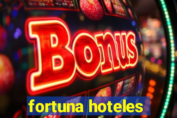 fortuna hoteles