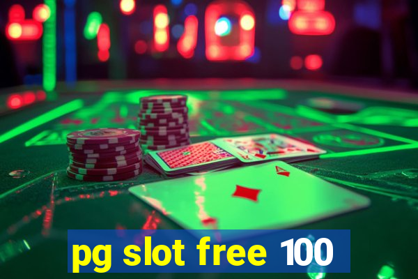 pg slot free 100