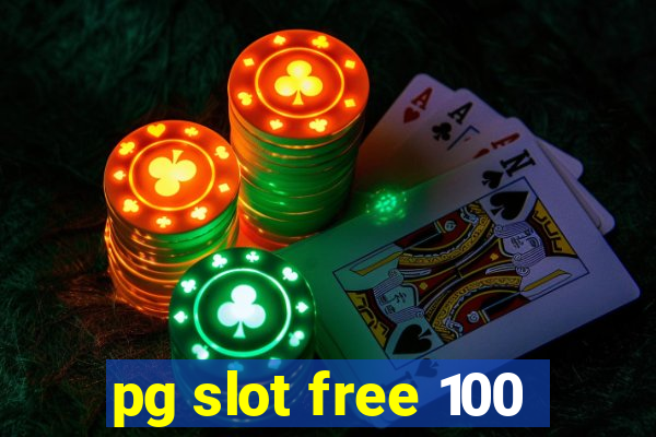 pg slot free 100