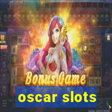 oscar slots