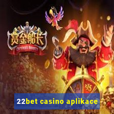 22bet casino aplikace