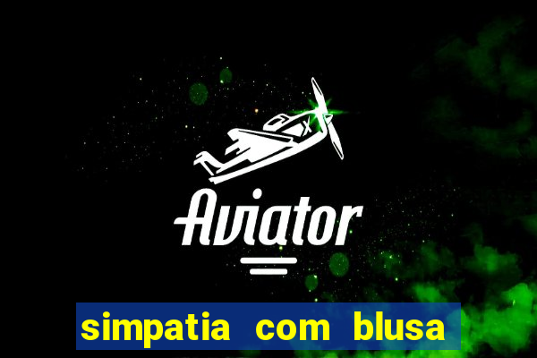 simpatia com blusa da pessoa amada