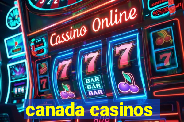 canada casinos