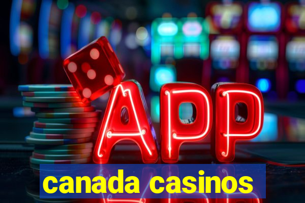 canada casinos