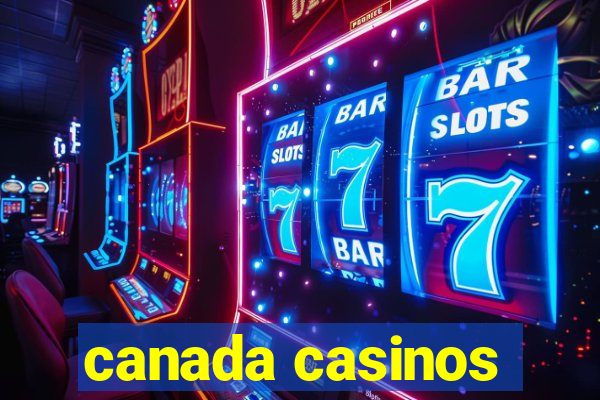 canada casinos