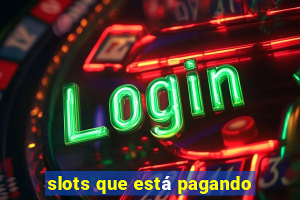 slots que está pagando