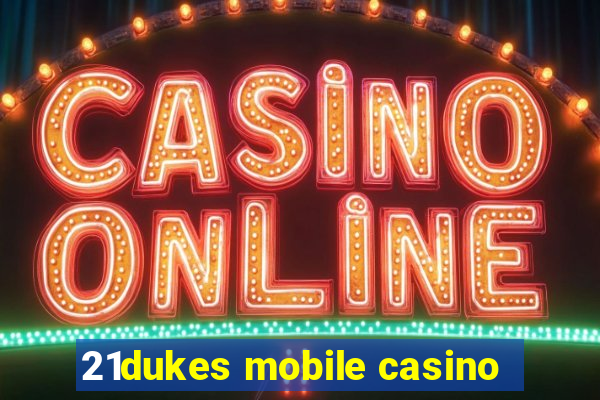 21dukes mobile casino