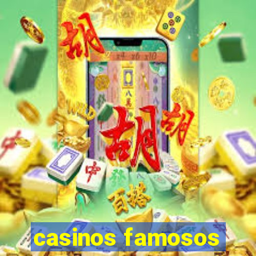 casinos famosos