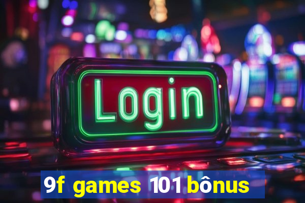 9f games 101 bônus