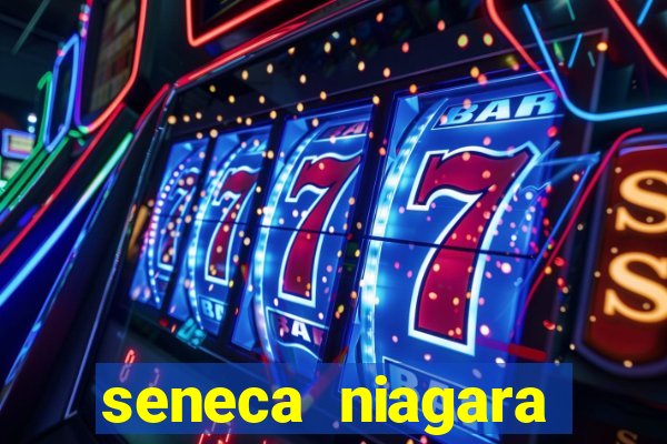 seneca niagara casino & hotel niagara falls