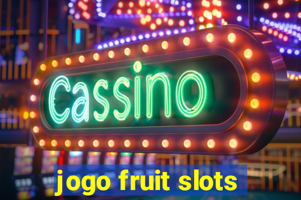 jogo fruit slots