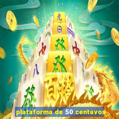 plataforma de 50 centavos