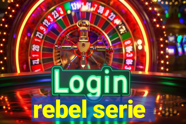 rebel serie