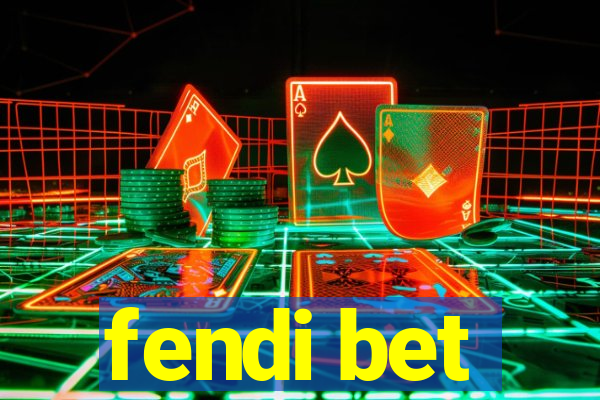 fendi bet