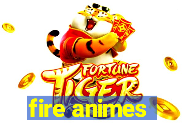 fire animes