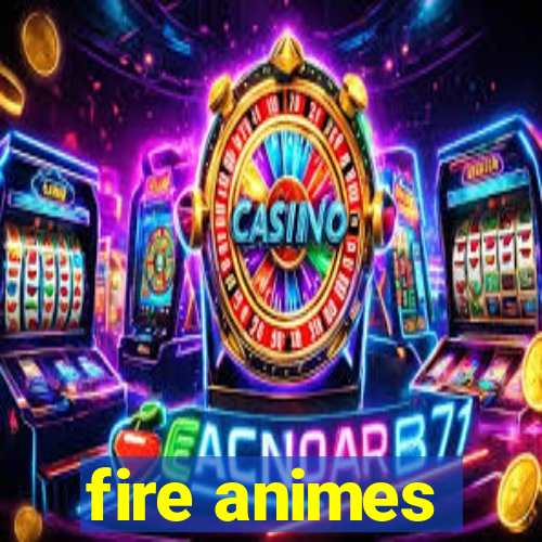 fire animes