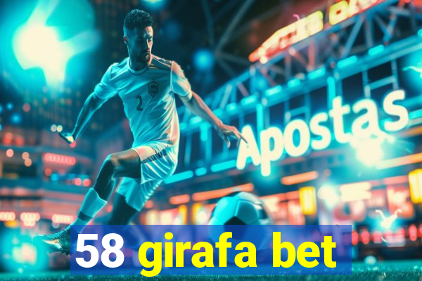 58 girafa bet