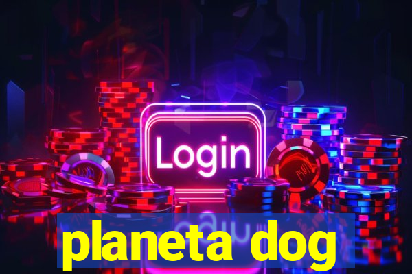 planeta dog