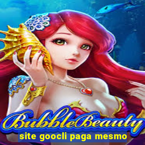 site goocli paga mesmo