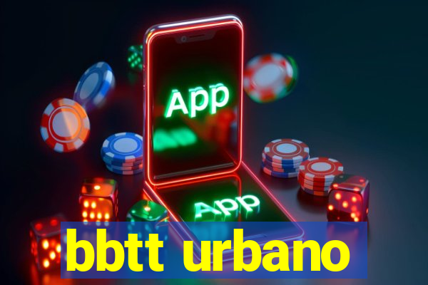 bbtt urbano