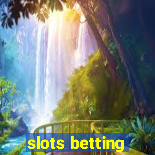 slots betting