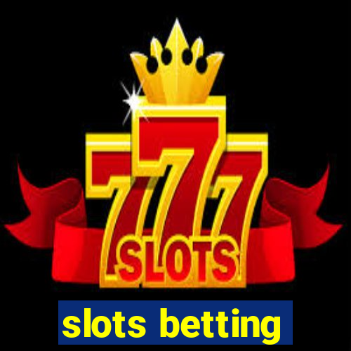 slots betting