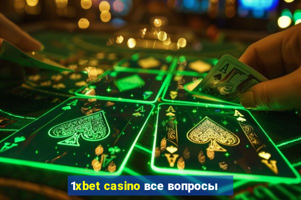 1xbet casino все вопросы