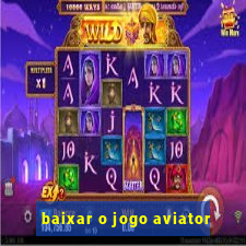 baixar o jogo aviator