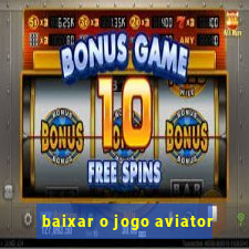 baixar o jogo aviator