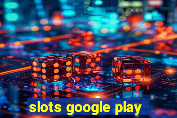 slots google play