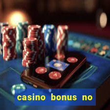 casino bonus no deposit bonus