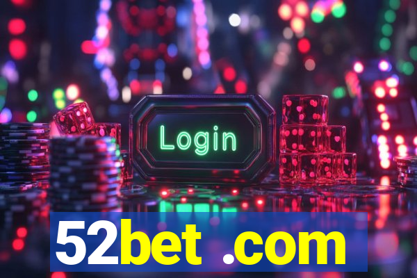 52bet .com