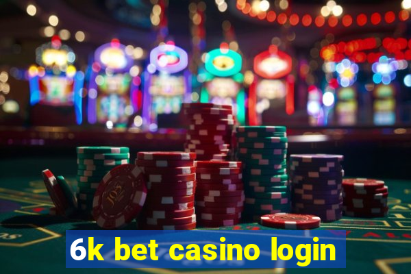 6k bet casino login