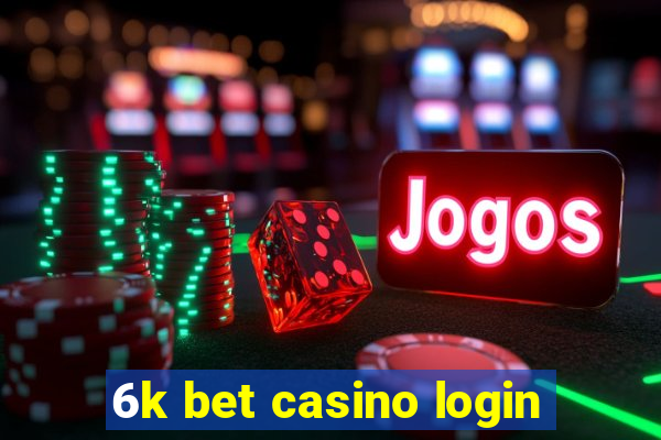 6k bet casino login