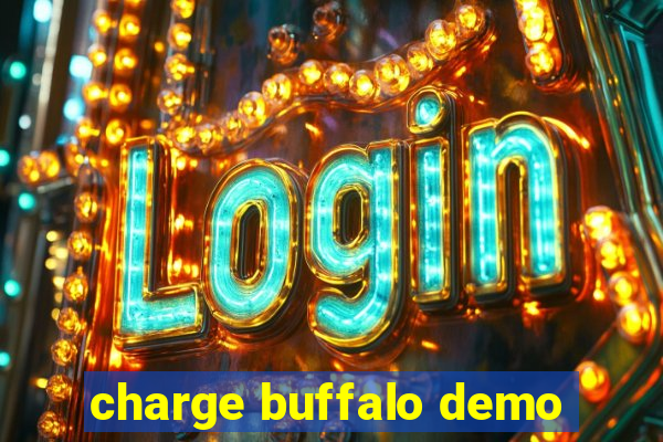 charge buffalo demo