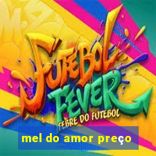 mel do amor preço