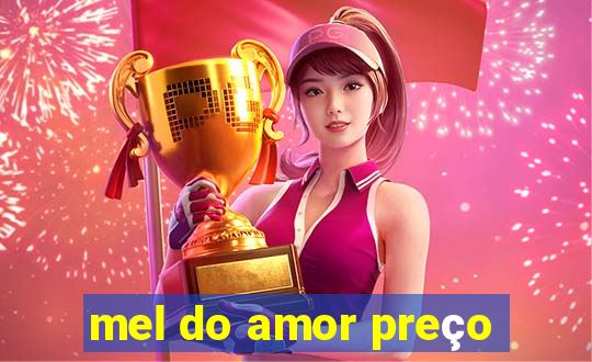 mel do amor preço