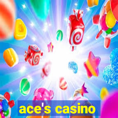 ace's casino