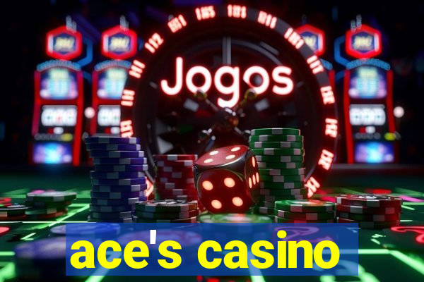 ace's casino