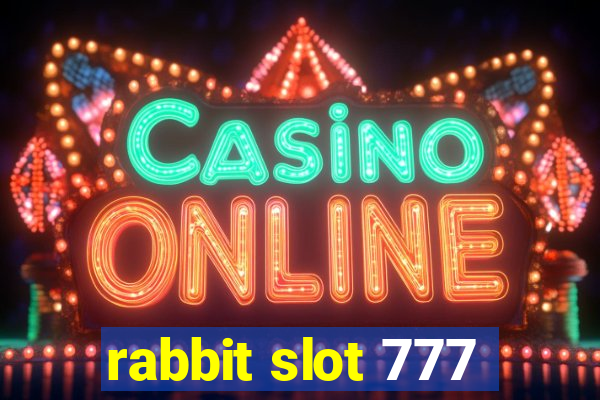 rabbit slot 777