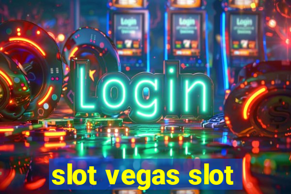 slot vegas slot