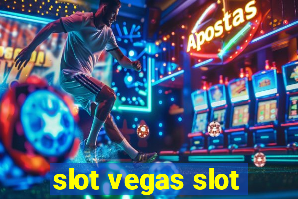 slot vegas slot