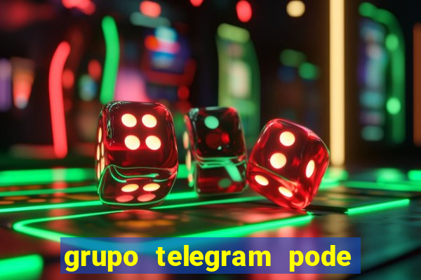 grupo telegram pode tudo 18