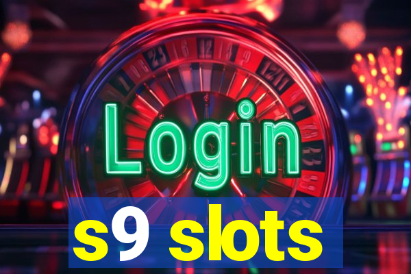 s9 slots