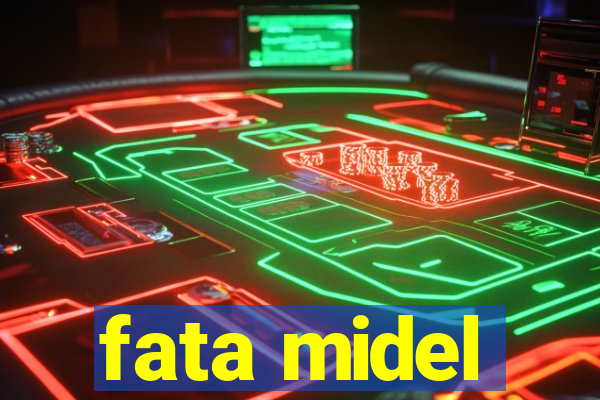 fata midel