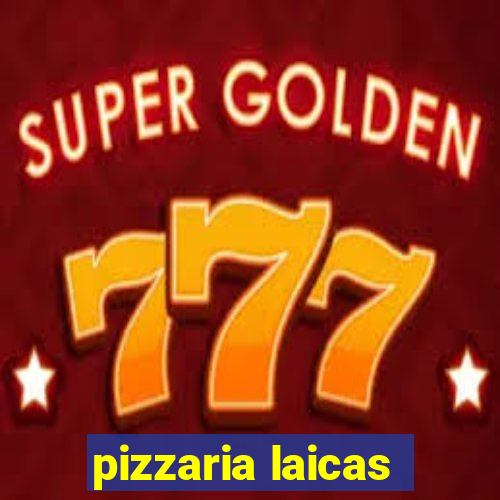 pizzaria laicas