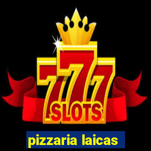 pizzaria laicas