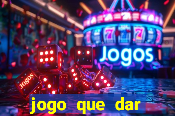 jogo que dar dinheiro no cadastro